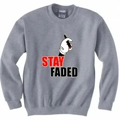 Bewild Stay Faded Cartoon Hands Crewneck Sweatshirt Cool Funny & Offensive 14 Bewild Stay Faded Cartoon Hands Crewneck Sweatshirt Cool Funny & Offensive