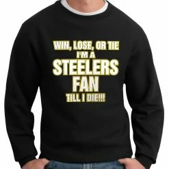 Bewild Steelers Fan Till I Die Adult Crewneck Sport Inspiration