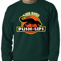 Bewild T-Rex Hates Pushups Funny Adult Crewneck Cool Funny & Offensive