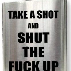 Bewild "Take A Shot And Shut The F*CK UP" 6 Oz. Hip Flask
