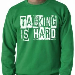 Bewild Talking Is Hard Adult Crewneck Cool Funny & Offensive
