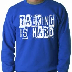 Bewild Talking Is Hard Adult Crewneck Cool Funny & Offensive