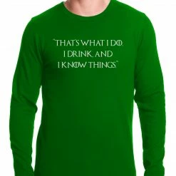 Bewild Cool Funny & Offensive Thats What I Do. I Drink And I Know Things Thermal Shirt