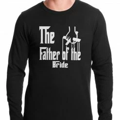 Bewild Cool Funny & Offensive The Father Of The Bride Funny Thermal Shirt