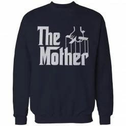 Bewild Cool Funny & Offensive The Mother Funny Adult Crewneck