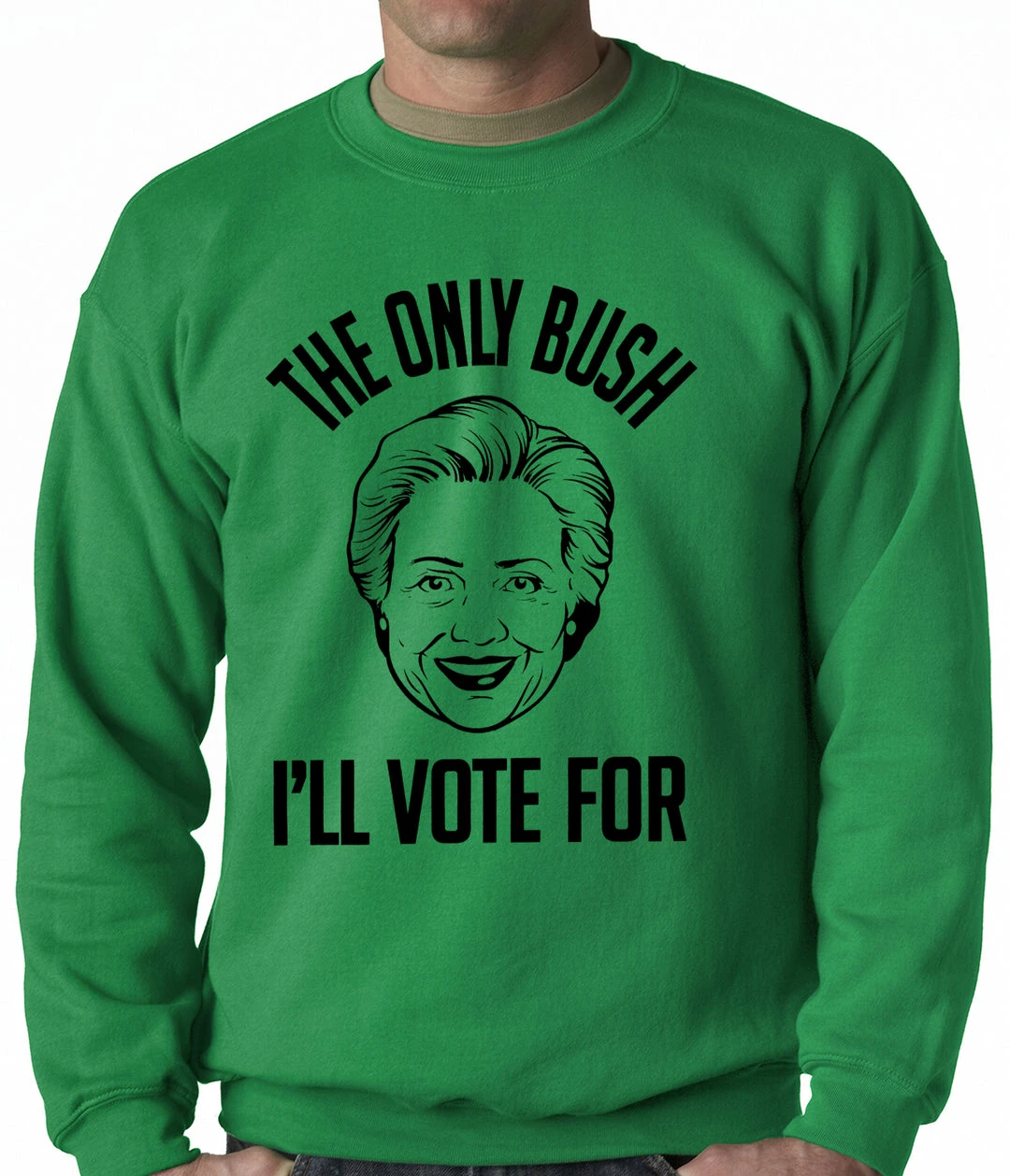 Bewild The Only Bush I'm Voting For Adult Crewneck Political View 4 Bewild The Only Bush I'm Voting For Adult Crewneck Political View