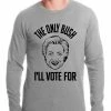 Bewild The Only Bush I'm Voting For Thermal Shirt Cool Funny & Offensive