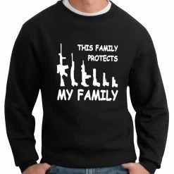 Bewild This Family Protects My Family Crewneck Sweatshirt Cool Funny & Offensive