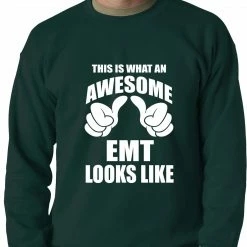 Bewild Positive Reinforcement This Is What An Awesome EMT Looks Like Adult Crewneck
