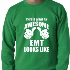 Bewild Positive Reinforcement This Is What An Awesome EMT Looks Like Adult Crewneck