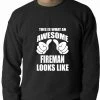 Bewild This Is What An Awesome Fireman Looks Like Adult Crewneck