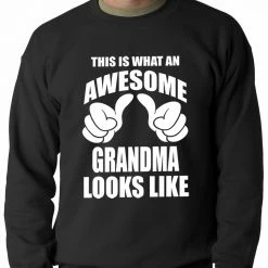 Bewild Positive Reinforcement This Is What An Awesome Grandma Looks Like Adult Crewneck