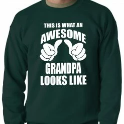 Bewild This Is What An Awesome Grandpa Looks Like Adult Crewneck Positive Reinforcement