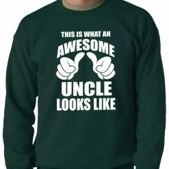 Bewild Positive Reinforcement This Is What An Awesome Uncle Looks Like Adult Crewneck 12 Bewild Positive Reinforcement This Is What An Awesome Uncle Looks Like Adult Crewneck