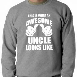Bewild Positive Reinforcement This Is What An Awesome Uncle Looks Like Adult Crewneck 13 Bewild Positive Reinforcement This Is What An Awesome Uncle Looks Like Adult Crewneck