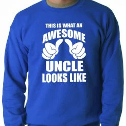 Bewild Positive Reinforcement This Is What An Awesome Uncle Looks Like Adult Crewneck 17 Bewild Positive Reinforcement This Is What An Awesome Uncle Looks Like Adult Crewneck