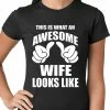 Bewild Women's T-Shirts This Is What An Awesome Wife Looks Like Ladies T-shirt