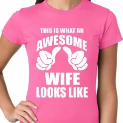 Bewild Women's T-Shirts This Is What An Awesome Wife Looks Like Ladies T-shirt