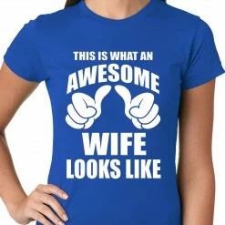 Bewild Women's T-Shirts This Is What An Awesome Wife Looks Like Ladies T-shirt