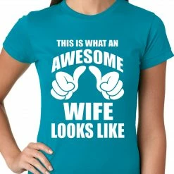 Bewild Women's T-Shirts This Is What An Awesome Wife Looks Like Ladies T-shirt