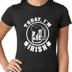 Bewild Women's T-Shirts Today I'm Irish St. Patrick's Day Ladies T-shirt