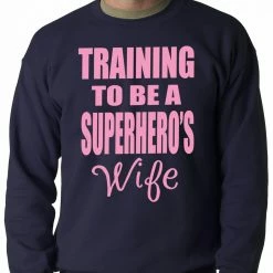 Bewild Training To Be A Superhero's Wife Crewneck Sweatshirt 12 Bewild Training To Be A Superhero's Wife Crewneck Sweatshirt