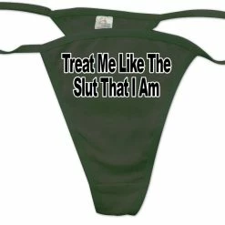 Bewild Thongs Treat Me Like The Slut I Am Thong