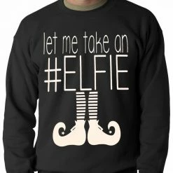 Bewild Holiday Prints Ugly Christmas Sweater - Let Me Take An #ELFIE Ugly Christmas Adult Crewneck