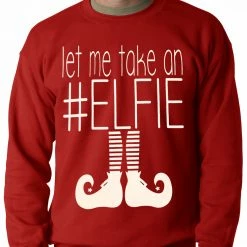 Bewild Holiday Prints Ugly Christmas Sweater - Let Me Take An #ELFIE Ugly Christmas Adult Crewneck