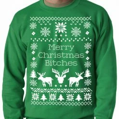Bewild Ugly Christmas Sweater Merry Christmas Bitches Adult Crewneck