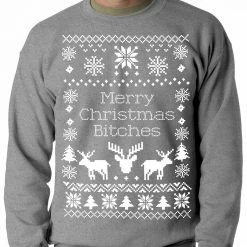 Bewild Ugly Christmas Sweater Merry Christmas Bitches Adult Crewneck
