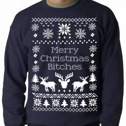 Bewild Ugly Christmas Sweater Merry Christmas Bitches Adult Crewneck