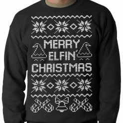 Bewild Ugly Christmas Sweater - Merry Elfin Christmas Funny Ugly Christmas Adult Crewneck