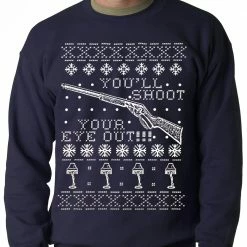 Bewild Ugly Christmas Sweater - You'll Shoot Your Eye Out Ugly Christmas Adult Crewneck Holiday Prints