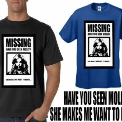 Bewild Have You Seen Molly? She Makes Me Want To Dance! Men's T-Shirt Cool Funny & Offensive