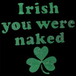 Bewild Irish You Were Naked (Dark Green Print) Girl's T-Shirt 17 Bewild Irish You Were Naked (Dark Green Print) Girl's T-Shirt
