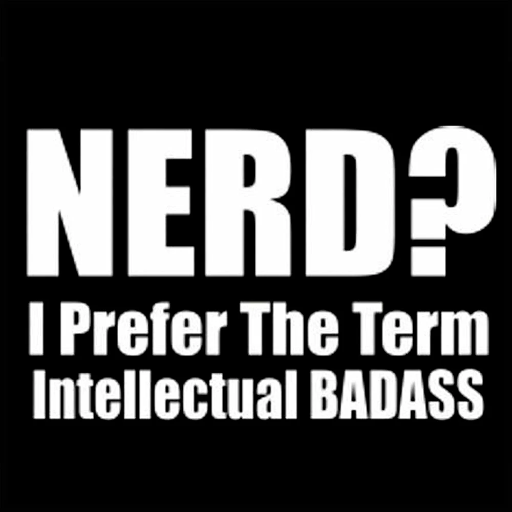 Bewild Cool Funny & Offensive Nerd? I Prefer The Term Intellectual Bad Ass Men's T-Shirt 11 Bewild Cool Funny & Offensive Nerd? I Prefer The Term Intellectual Bad Ass Men's T-Shirt