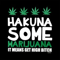 Bewild Cool Funny & Offensive Hakuna Some Marijuana Men's T-Shirt