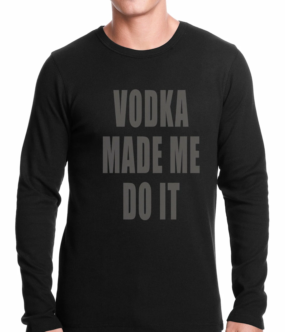 Bewild Cool Funny & Offensive Vodka Made Me Do It Drinking Thermal Shirt 3 Bewild Cool Funny & Offensive Vodka Made Me Do It Drinking Thermal Shirt