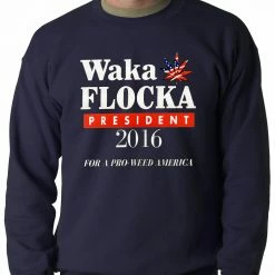 Bewild Political View Waka Flocka For President 2016 Adult Crewneck
