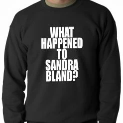 Bewild What Happened To Sandra Bland? Adult Crewneck
