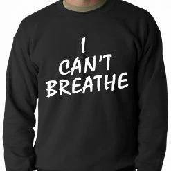 Bewild White Print I Can't Breathe Adult Crewneck Sweatshirt