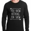 Bewild (White Print) You Know Nothing Jon Snow Thermal Shirt Famous Quotes And Sayings