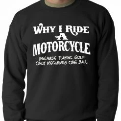 Bewild Why I Ride A Motorcycle Adult Crewneck
