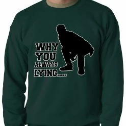 Bewild Why You Always Lying Funny Adult Crewneck
