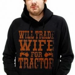 Bewild Will Trade Wife For Tractor Hoodie