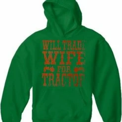 Bewild Will Trade Wife For Tractor Hoodie
