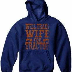 Bewild Will Trade Wife For Tractor Hoodie