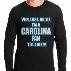 Bewild Win Lose Or Tie, I'm A Carolina Fan Til I Die Football Thermal Shirt