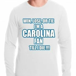 Bewild Win Lose Or Tie, I'm A Carolina Fan Til I Die Football Thermal Shirt